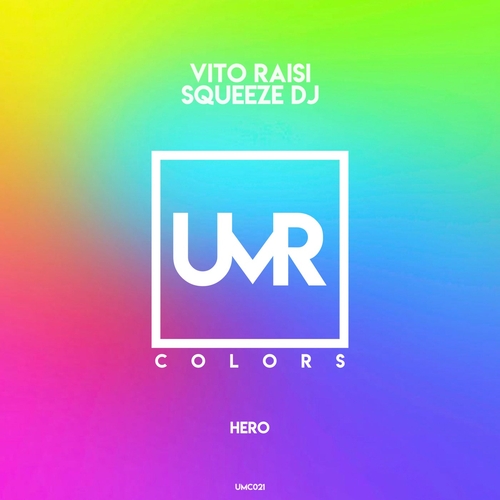 Squeeze DJ, Vito Raisi - Hero [UMC021]